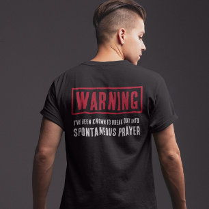 Waarschuwing Spontaan Gebed Grappig Uniseks Christ T-shirt