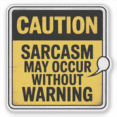 Waarschuwing Sticker - sarcasme zonder waarschuwin (Voorkant)