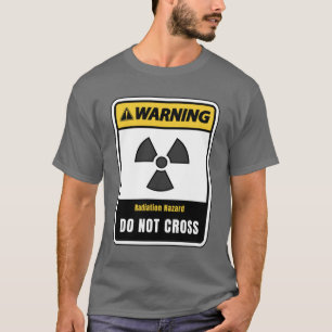 Waarschuwing, stralingsgevaar, niet kruisen t-shirt