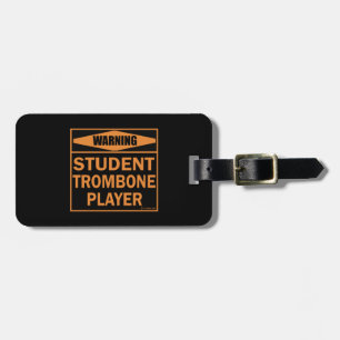 Waarschuwing! Student Trombone Player. Bagagelabel