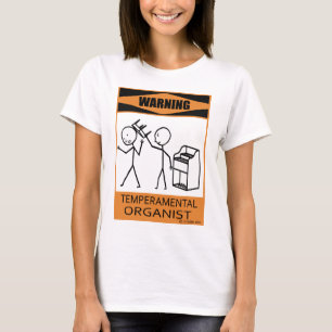 Waarschuwing Temperamental Organist T-shirt