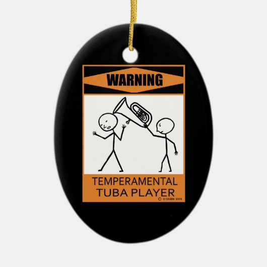 Waarschuwing! Temperamental Tuba Player Keramisch Ornament (Voorkant)
