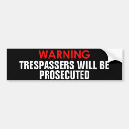 WAARSCHUWING TRESPASSERS ZULLEN VERVOLGENDE STICKE BUMPERSTICKER
