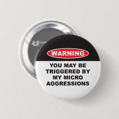 WAARSCHUWING U KAN DOOR MIJN MICROAGRESSIES WORDEN RONDE BUTTON 5,7 CM (Voorkant /achterkant)