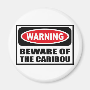 WAARSCHUWING VAN DE CARIBOU Magnet Magneet