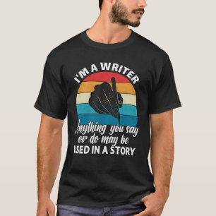 Waarschuwing van de schrijver - Alles wat u zegt, T-shirt