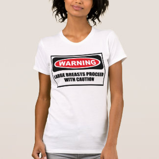 WAARSCHUWING VAN GROTE BREASTS MET VOORZICHTIGHEID T-SHIRT