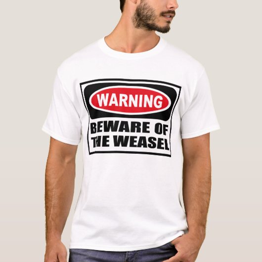 WAARSCHUWING VAN HET WASEL T-Shirt (Voorkant)