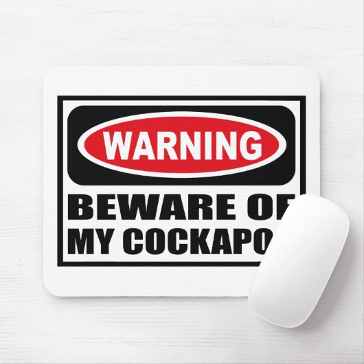 WAARSCHUWING VAN MIJN COCKAPOO Mousepad Muismat (Met muis)