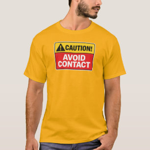 Waarschuwing Vermijd Contact Zieke Dag T-Shirt