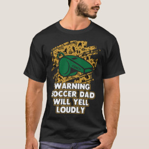 Waarschuwing Voetbal Pa schreeuw luid Voetbal coac T-shirt