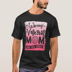 Waarschuwing Volleyball mama Will Yell Louly Volle T-shirt