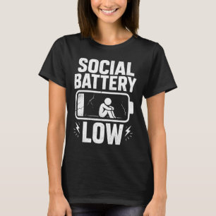 Waarschuwing voor een lage sociale batterij t-shirt