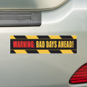 Waarschuwing voor slechte dagen bumpersticker (Op auto)