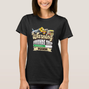Waarschuwing Vriendenreis in uitvoering Oeganda Tr T-shirt