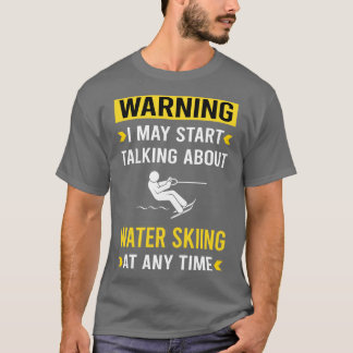 Waarschuwing Waterskiën Waterskiën T-shirt