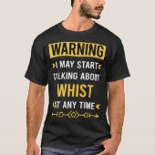 Waarschuwing Whist T-shirt (Voorkant)