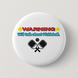 Waarschuwing: Zal het Over Pickleball Hebben Grapp Ronde Button 5,7 Cm