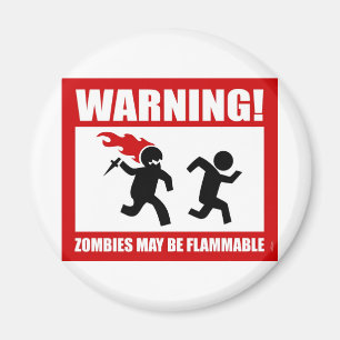 Waarschuwing! Zombies kunnen ontvlambaar magneet z