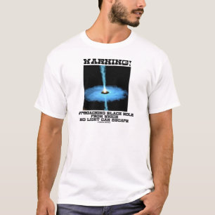 Waarschuwing! Zwart gat zonder licht ontsnappen T-shirt