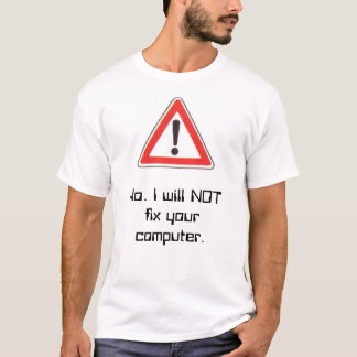 waarschuwingsbord, Nee. Ik zal uw computer NIET re T-shirt