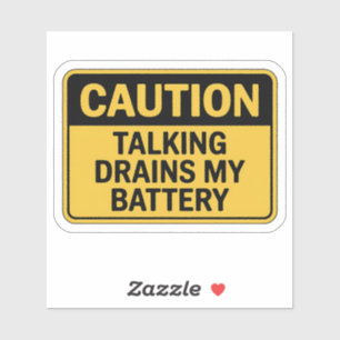 Waarschuwingsbord - Praten voert mijn batterij lee Sticker