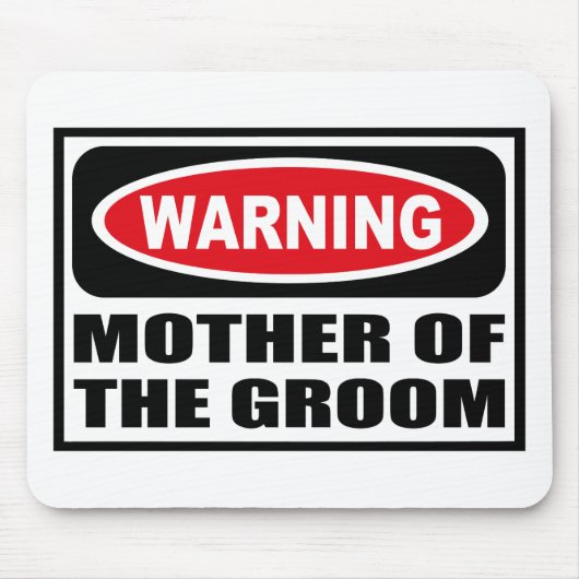 WaarschuwingsMOEDER VAN DE GROOM Mousepad Muismat (Voorkant)