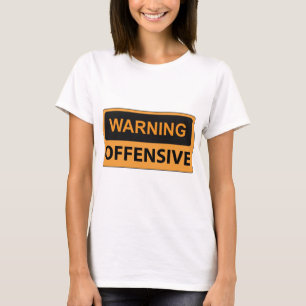 Waarschuwingsoffensief T-shirt