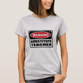 Waarschuwingssubstituut leraar t-shirt (Voorkant)