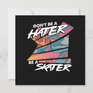 Waarvan Be A Hater Be A Skater Inline Skating Roll Kaart