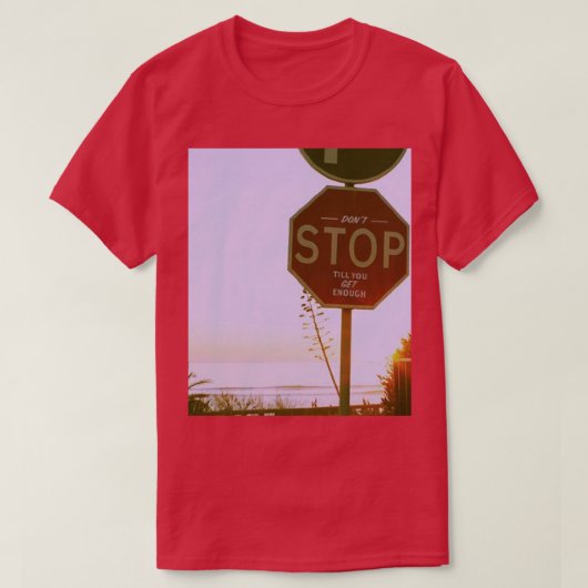 WaarvanStopTillGetEnough T-shirt (Design voorkant)