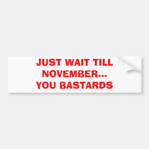 WACHT ALLEEN OP NOVEMBER... JULLIE BASTAREN BUMPERSTICKER