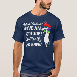 Wacht eens wat een houding hebben geen éénhoorn gr t-shirt