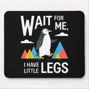 Wacht Even Heb Klein Benen Pinguïn Wandelingen Gra Muismat