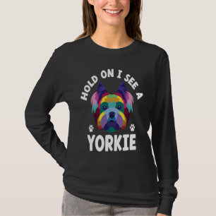 Wacht Even Ik Zie Een Yorkie Grappige Yorkshire Te T-shirt