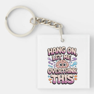 Wacht even, laat me dit grappige hersenontwerp ove sleutelhanger