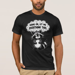Wacht Even, Laat Me Dit Grappige Wasbeer Even Over T-shirt