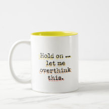 Wacht even, laat me dit overdenken