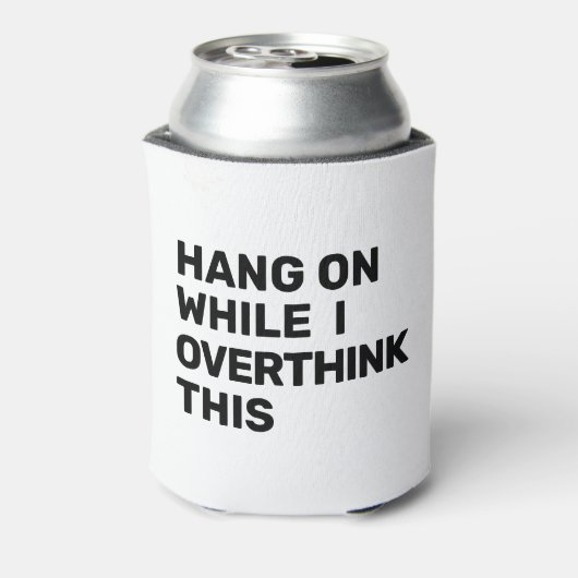 Wacht even terwijl ik dit zwart en wit overdenk blikjeskoeler (Blikje Achterkant)