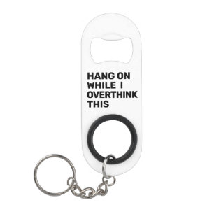Wacht even terwijl ik dit zwart en wit overdenk mini flessenopener