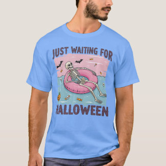 Wacht gewoon op Halloween Griezelige Skelet Zomer T-shirt