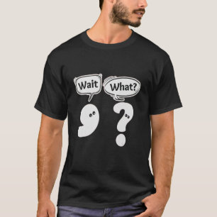 Wacht het Grammar Punctuation komma vraagteken T-shirt
