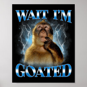 Wacht, ik ben Goated Grappige Denkende Aap Meme Br Poster