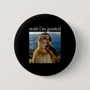 Wacht, ik ben Goated Grappige Denkende Aap Meme Br Ronde Button 5,7 Cm