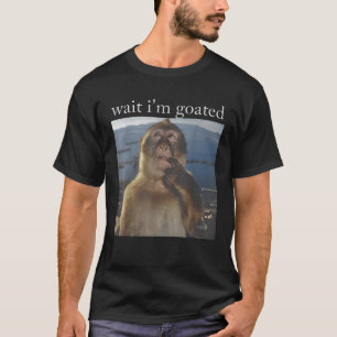Wacht, ik ben Goated Grappige Denkende Aap Meme Ge T-shirt