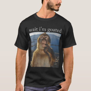 Wacht, ik ben Goated Grappige Denkende Aap Meme Ge T-shirt