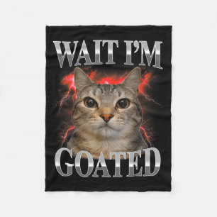 Wacht, ik ben Goated Kat Grappige Kat Meme Mannen  Fleece Deken