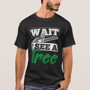 Wacht, ik zie een boom houthakker t-shirt