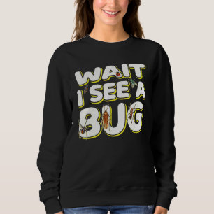 Wacht, ik zie een bug Insecten Entomoloog Uitspra Trui