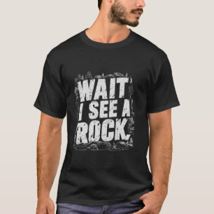 Wacht, ik zie een rock grappige geoloog Rockhound  T-shirt